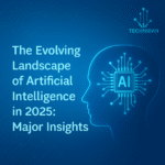 The Evolving Landscape of Artificial Intelligence in 2025: Major Insights 