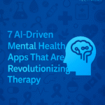 7 AI-Driven Mental Health Apps That Are Revolutionizing Therapy