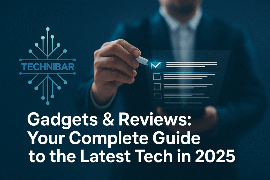 Gadgets & Reviews: Your Complete Guide to the Latest Tech in 2025