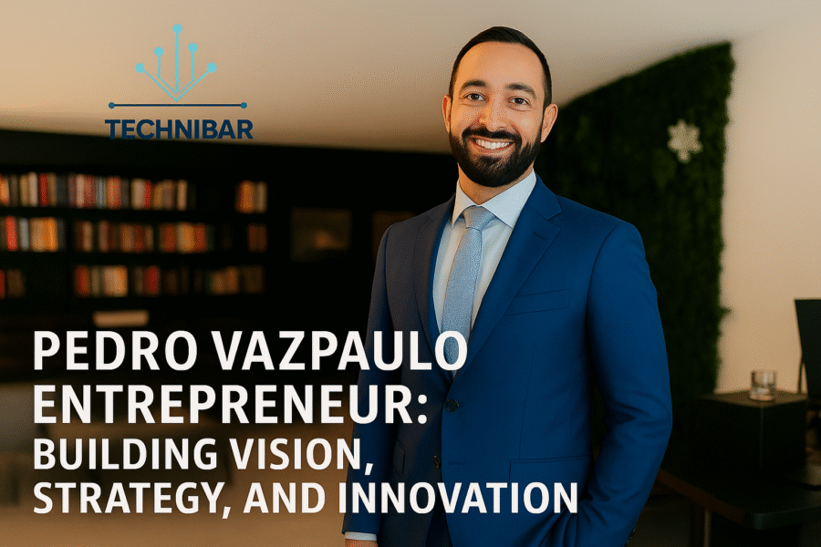 PedroVazPaulo Entrepreneur: Building Vision, Strategy, and Innovation