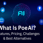 What Is Poe AI? Features, Pricing, Challenges & Best Alternatives