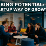 Unlocking Potential: The Startup Way of Growth